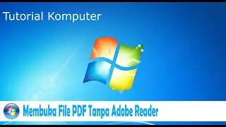 Tutorial on How to Open PDF Files without the Adobe PDF Reader Application on Windows 7