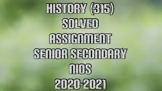 History (315) | Solved Assignment | NIOS | Senior Secondary | 2020-2021 | NIOS IGNOU SMART GURU |