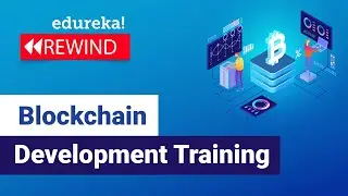 Blockchain Development Training Tutorial | Blockchain Technology | Blockchain | Edureka Rewind - 1