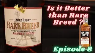 Is it better than Rare Breed Bourbon Episode 8
