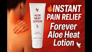 Forever Aloe Heat Lotion | Best Natural Pain Relief Cream for Muscles & Joints | anjalijoshiforever