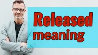 Released | Meaning of released 📖 📖 📖