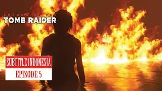Shadow of the Tomb Raider Subtitle Indonesia Episode 5