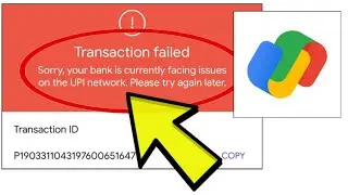 How To Fix Google Pay App Transaction failed Sorry, your bank is currently facing issues on the UPI