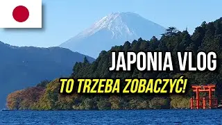 JAPONIA - TO WARTO ZOBACZYĆ 🔥 VLOG ✈️ Nagoya, Tokio, Hakone