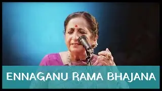 Ennaganu Rama Bhajana by Padmashri Awardee Sangita Kalanidhi Smt. Aruna Sairam