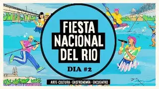 🎉 FIESTA NACIONAL DEL RÍO | 2025 | DIA 2