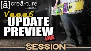 Session Update PREVIEW With Crea-ture Studios LIVE