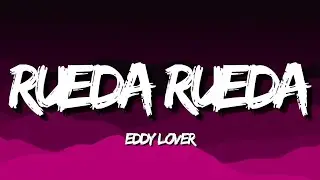 🎵Eddy Lover - Rueda, Rueda (Letra/Lyrics) Por ser tan mala..