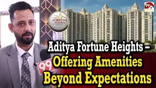Aditya Fortune Heights &ndash; Offering Amenities Beyond Expectations