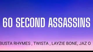 BUSTA RHYMES - 60 SECOND ASSASSINS ( LYRICS ) , TWISTA , JAZ- O , LAYZIE BONE
