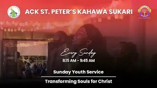 Youth Service - ACK St. Peters Church Kahawa Sukari | 4th January 2026 - 8:15am🔔