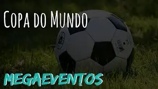 COPA DO MUNDO (MEGAEVENTOS)