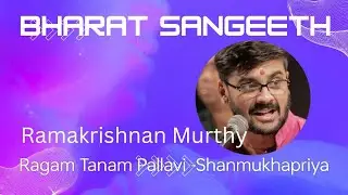 Ramakrishnan Murthy performs Ragam Tanam Pallavi|Ragam:Shanmukhapriya|Talam:Khanda Triputa #carnatic