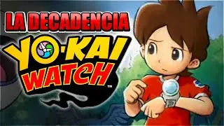 LA DECADENCIA Y EL REGRESO DE YO-KAI WATCH