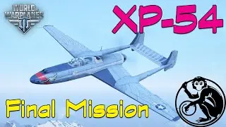 World of Warplanes - XP-54 Final Mission