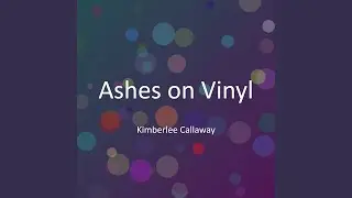 Ashes on Vinyl