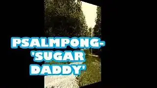 Pastor PSALMPONG - 'SUGAR DADDY '