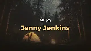 Mt. Joy - Jenny Jenkins (Lyrics)