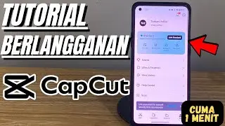CARA BERLANGGANAN CAPCUT RESMI | CARA BERLANGGANAN CAPCUT PREMIUM
