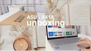 ヾ ASUS X415MA-BV049T✨ notebook pc unboxing | (with freebies) ﾉ" 🎁
