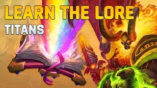 Learn the Lore - TITANS - Stories Behind Wild Hearthstone Cards