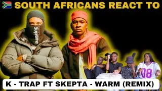 K-Trap Ft Skepta - Warm Remix (Official Video) 🇿🇦 South Africans Reaction 🇬🇧 UK Drill | EPISODE 53