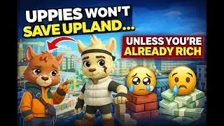 Upland the game: Uppies Won&rsquo;t Save Upland&hellip; Unless You&rsquo;re Already Rich 💸