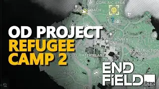 OD Project Refugee Camp 2 Arknights Endfield