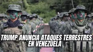 Trump anuncia ataques terrestres en Venezuela: 