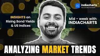 Market Behavior: Bond Yields Rise, & US Indices. An insightful analysis on Mid-week with Indiacharts