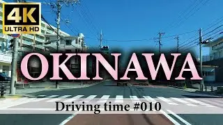 Driving No.010 Okinawa 4K - Scenic Relaxation Film. Relaxing Time.