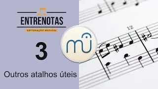 Tutorial de MuseScore - 03 - Outros atalhos úteis