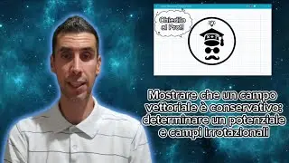 Integrali curvilinei 04 - Mostrare che un campo vettoriale è conservativo: determinare un potenziale