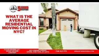 What Is The Average Residential Moving Cost in NYC? | 5 Star Movers LLC