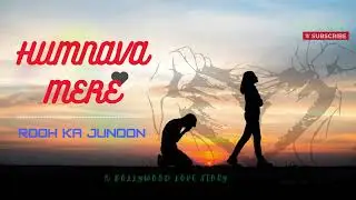 Humnava Mere &ndash; Rooh Ka Junoon - Breakup Love Song Latest Bollywood Heart Breaking Music PuriVibes