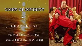 Light Of Divinity | Chapter 32 | You are my lord, father and mother