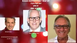 Richard Skipper's Friday Wrap Up Show: Flip-Flop Day!