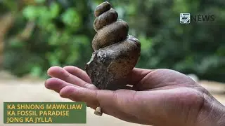 KA SHNONG MAWKLIAW - KA FOSSIL PARADISE JONG KA JYLLA