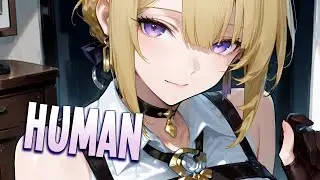 Nightcore - Human | Westislonely [Sped Up]
