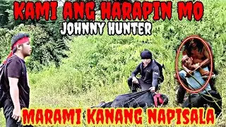 Kami ang harapin mo Johnny Hunter 