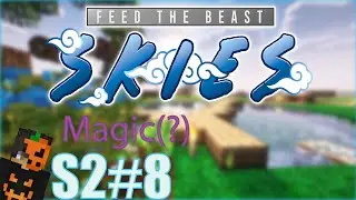 FTB SKIES || FINDING A BALANCE BETWEEN MAGIC AND TECH || Season 2 e.8