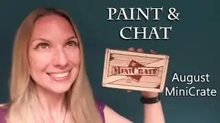 Paint & Chat &mdash; August MiniCrate