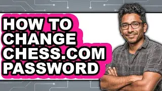 How to Change Chess.com Password (easy Method)