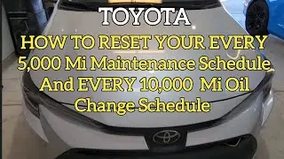 How to reset Toyota every 5,000 mi Maintenance Schedule & every 10,000 mi Oil Change Schedule