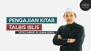 [SIRI 19] Kitab Talbis Iblis | Ustaz Ahmad Al-Qarni Edrus