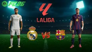 FC 26 - EL CLASSICO | REAL MADRID VS BARCELONA | FULL MATCH GAMEPLAY [4K]