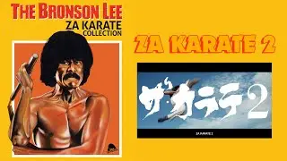 THE BRONSON LEE ZA KARATE COLLECTION: ZA KARATE 2 (1974 ) TRAILER