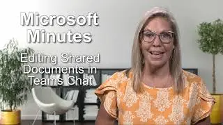 Microsoft Minutes 11: Editing Docs in Teams Chat