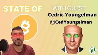 Changes in Bitcoin, Media, and Regulations with Cedric Youngelman - State of Bitcoin Ep. 72